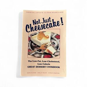Vintage Not Just Cheesecake! Low-Fat Dessert Cookbook - Healthy Baking Recipes